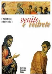 Venite e vedrete. Il catechismo dei giovani. Vol. 2  - Libro Libreria Editrice Vaticana 2018, Catechesi | Libraccio.it