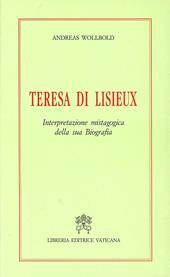 Teresa di Lisieux. Interpretazione mistagogica della sua biografia