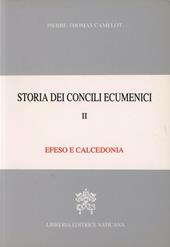 Storia dei concili ecumenici. Vol. 2: Efeso, Calcedonia