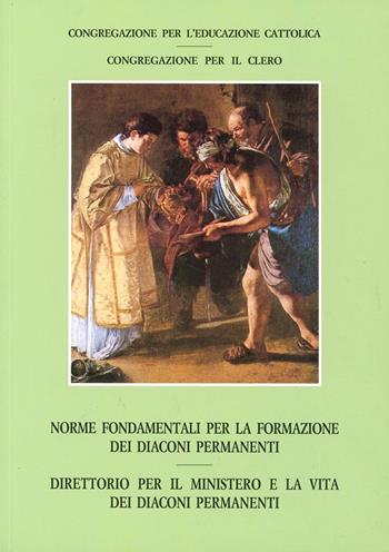 Norme fondamentali per la formazione dei diaconi permanenti. Direttorio per il ministero e la vita dei diaconi permanenti  - Libro Libreria Editrice Vaticana 1998 | Libraccio.it