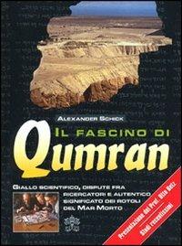 Il fascino di Qumran. Giallo scientifico, dispute fra ricercatori e autentico significato dei rotoli del Mar Morto - Alexander Schick - Libro Libreria Editrice Vaticana 1999, Bibbia | Libraccio.it