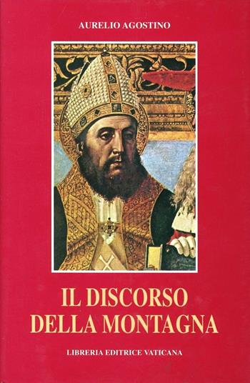Il discorso della montagna - Agostino (sant') - Libro Libreria Editrice Vaticana 2000, Pastorale e spiritualità | Libraccio.it