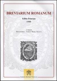 Breviarium romanum. Editio princeps (1568)  - Libro Libreria Editrice Vaticana 1999, Monumenta liturgica Concilii Tridentinum | Libraccio.it