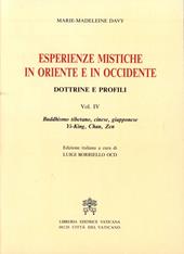 Esperienze mistiche in Oriente e in Occidente. Dottrine e profili. Vol. 4: Buddhismo tibetano, cinese, giapponese. Yi-king, tch'An, zen
