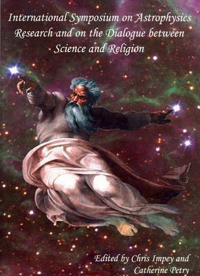 International symposium on astrophysics research and on the dialogue between science and religion (Castel Gandolfo, 8-12 luglio 2002)  - Libro Libreria Editrice Vaticana 2004, Libri della Specola vaticana | Libraccio.it
