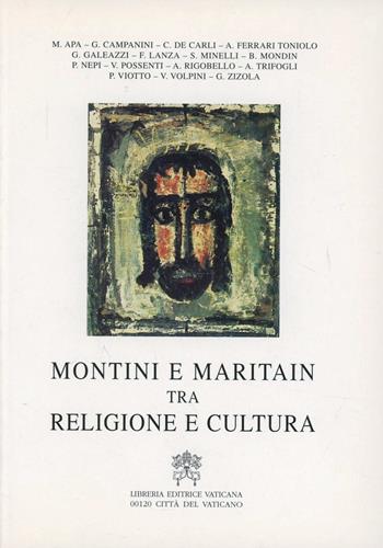 Montini e Maritain. Tra religione e cultura  - Libro Libreria Editrice Vaticana 2000, Teologia e filosofia | Libraccio.it