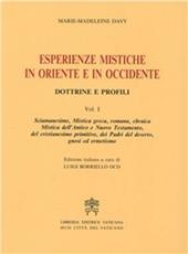 Esperienze mistiche in Oriente e in Occidente. Dottrine e profili. Vol. 1: Sciamanesimo, mistica greca, romana, ebraica, mistica dell'antico e Nuovo Testamento, del cristianesimo primitivo....