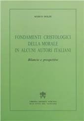 Fondamenti cristologici della morale in alcuni autori italiani. Bilancio e prospettive