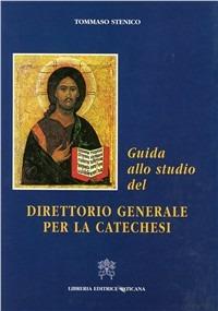 Guida allo studio del direttorio generale per la catechesi - Tommaso Stenico - Libro Libreria Editrice Vaticana 2018, Catechesi | Libraccio.it