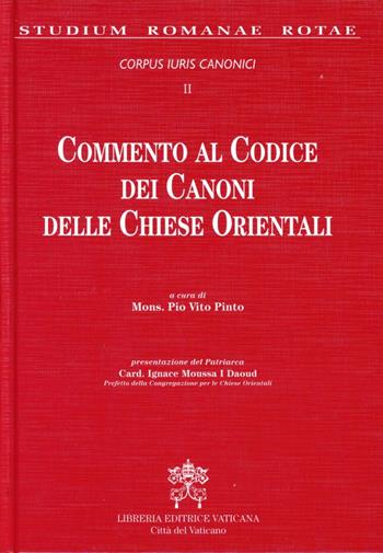Commento al codice dei canoni delle Chiese orientali. Corpus iuris canonici. Vol. 2  - Libro Libreria Editrice Vaticana 2001, Diritto canonico | Libraccio.it