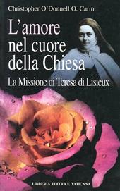 L'amore nel cuore della Chiesa. La missione di Teresa di Lisieux