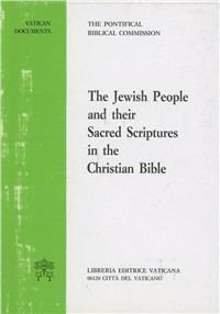 The jewish people and their Sacred Scriptures in the christian Bible  - Libro Libreria Editrice Vaticana 2002, Documenti vaticani | Libraccio.it