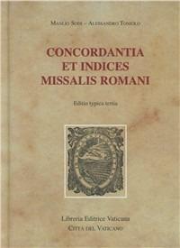 Concordantia et Indices Missalis Romani. Editio typica tertia - Manlio Sodi, Alessandro Toniolo - Libro Libreria Editrice Vaticana 2002, Monumenta studia instrumenta liturgica | Libraccio.it