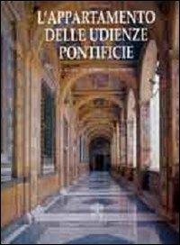 L'appartamento delle udienze pontifice  - Libro Libreria Editrice Vaticana 2003 | Libraccio.it