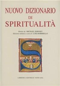 Nuovo dizionario di spiritualità - Michael Downey - Libro Libreria Editrice Vaticana 2003, Dizionari | Libraccio.it