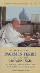Pacem in terris. Lettera enciclica di Giovanni XXIII-Messaggio per la Giornata mondiale della pace 2003 di Giovanni Paolo II