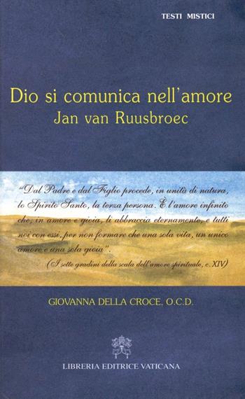 Dio si comunica nell'amore. Jan von Ruusbroec - Giovanna della Croce - Libro Libreria Editrice Vaticana 2003, Testi mistici | Libraccio.it