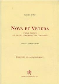 Nova et vetera. Forme tropate per i canti di ingresso e di comunione - Fulvio Rampi - Libro Libreria Editrice Vaticana 2004 | Libraccio.it