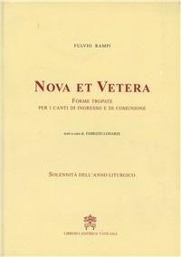 Nova et vetera. Forme tropate per i canti di ingresso e di comunione - Fulvio Rampi - Libro Libreria Editrice Vaticana 2004 | Libraccio.it