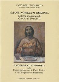 «Mane nobiscum Domine». Lettera apostolica di Giovanni Paolo II  - Libro Libreria Editrice Vaticana 2018 | Libraccio.it