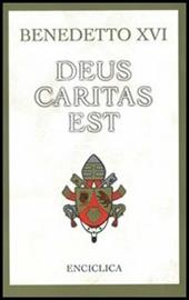 Deus caritas est. Lettera Enciclica sull'Amore Cristiano, 25 dicembre 2005