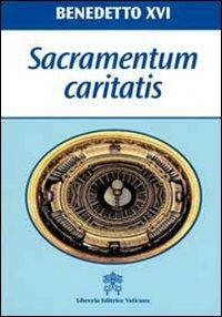 Sacramentum caritatis. Esortazione Apostolica Postsinodale - Benedetto XVI (Joseph Ratzinger) - Libro Libreria Editrice Vaticana 2007, Magistero di Benedetto XVI | Libraccio.it