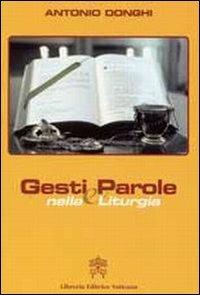 Gesti e parole nella liturgia - Antonio Donghi - Libro Libreria Editrice Vaticana 2007 | Libraccio.it