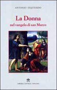 La donna nel vangelo di San Marco  - Libro Libreria Editrice Vaticana 2008, Letture bibliche | Libraccio.it