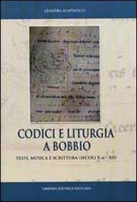 Codici e liturgia a Bobbio. Testi, musica e scrittura (secoli X-XII) - Leandra Scappaticci - Libro Libreria Editrice Vaticana 2007, Monumenta studia instrumenta liturgica | Libraccio.it