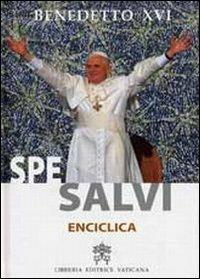 Lettera enciclica Spe Salvi del Sommo Pontefice Benedetto XVI al vescovi ai presbiteri e ai diaconi alle persone consacrate e a tutti i fedeli laici sulla speranza.. - Benedetto XVI (Joseph Ratzinger) - Libro Libreria Editrice Vaticana 2007 | Libraccio.it