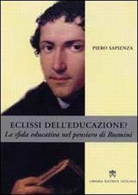 Eclissi dell'educazione? La sfida educativa nel pensiero di Rosmini - Piero Sapienza - Libro Libreria Editrice Vaticana 2008, Attualità | Libraccio.it