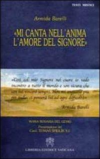 Mi canta nell'anima l'amore del Signore - Armida Barelli, Maria Rosaria Del Genio - Libro Libreria Editrice Vaticana 2008, Testi mistici | Libraccio.it