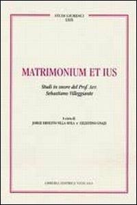 Matrimonium et ius. Studi in onore del Prof. Avv. Sebastiano Villeggiante. Vol. 2  - Libro Libreria Editrice Vaticana 2008, Studi giuridici | Libraccio.it