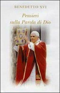 Pensieri sulla parola di Dio. In colloquio con Dio - Benedetto XVI (Joseph Ratzinger) - Libro Libreria Editrice Vaticana 2008, Pensieri | Libraccio.it