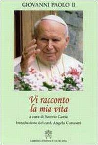 Vi racconto la mia vita - Giovanni Paolo II - Libro Libreria Editrice Vaticana 2008 | Libraccio.it