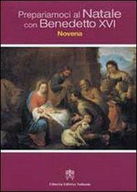 Prepariamoci al Natale con Benedetto XVI. Novena  - Libro Libreria Editrice Vaticana 2008 | Libraccio.it
