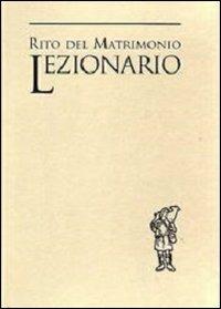 Lezionario. Rito del matrimonio  - Libro Libreria Editrice Vaticana 2009, Liturgia | Libraccio.it