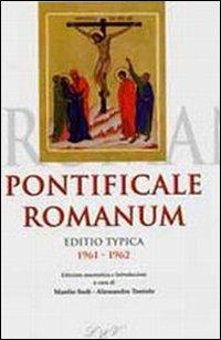 Pontificale romanum. Editio typica 1961-1962  - Libro Libreria Editrice Vaticana 2009, Monumenta liturgica | Libraccio.it