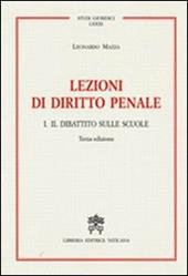 Lezioni di diritto penale. Vol. 1: Il dibattito sulle scuole