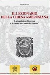 Il lezionario della Chiesa ambrosiana. La tradizione liturgica e il rinnovato "ordo lectionum"