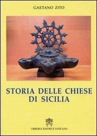 Storie delle chiese di Sicilia - Gaetano Zito - Libro Libreria Editrice Vaticana 2009 | Libraccio.it