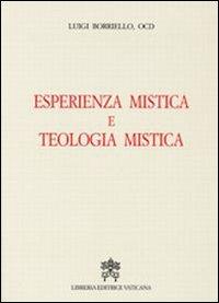 Esperienza mistica e teologia mistica - Luigi Borriello - Libro Libreria Editrice Vaticana 2009, Esperienza e fenomenologia mistica | Libraccio.it