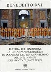 Lettera per l'indizione di un anno sacerdotale in occasione del 150° anniversario del dies natalis del santo curato d'Ars