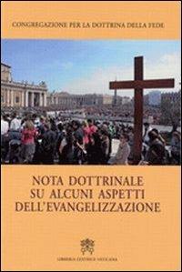 Nota dottrinale su alcuni aspetti dell'evangelizzazione  - Libro Libreria Editrice Vaticana 2009, Documenti e studi | Libraccio.it