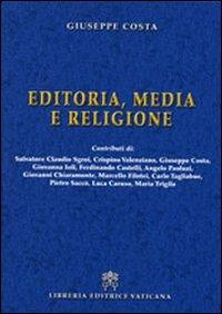 Editoria, media e religione - Giuseppe Costa - Libro Libreria Editrice Vaticana 2009 | Libraccio.it