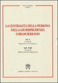 La centralità della persona nella giurisprudenza Coram Serrano - Francesco Catozzella, Maria C. Bresciani - Libro Libreria Editrice Vaticana 2009, Studi giuridici | Libraccio.it