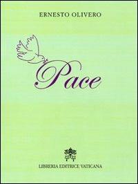 Pace - Ernesto Olivero - Libro Libreria Editrice Vaticana 2010, Letteraria | Libraccio.it