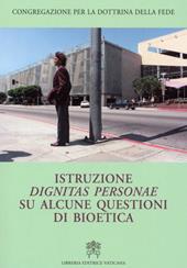 Istruzione dignitas personae su alcune questioni di bioetica