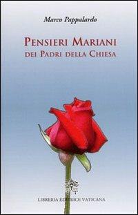 Pensieri mariani dei Padri della Chiesa - Marco Pappalardo - Libro Libreria Editrice Vaticana 2010 | Libraccio.it
