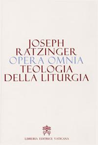 Opera omnia di Joseph Ratzinger. Vol. 11: Teologia della liturgia - Benedetto XVI (Joseph Ratzinger) - Libro Libreria Editrice Vaticana 2010 | Libraccio.it